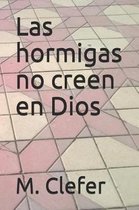 Las Hormigas No Creen En Dios