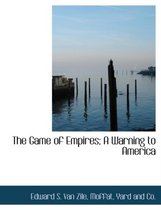 The Game of Empires; A Warning to America