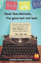 Dear San Antonio, I'm Gone but not Lost - Library Edition