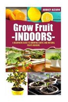 Grow Fruit Indoors