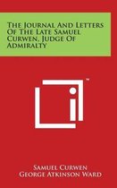 The Journal and Letters of the Late Samuel Curwen, Judge of Admiralty