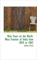 Nine Years on the North-West Frontier of India from 1854 to 1863