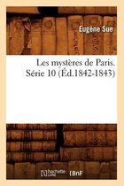 Litterature- Les myst�res de Paris. S�rie 10 (�d.1842-1843)