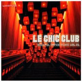 Le Chic Club: Soulful Dance Music, Vol. 1