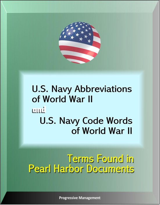 Navy Code Names U.S. Navy Abbreviations of World War II and U.S. Navy Code Words of ...