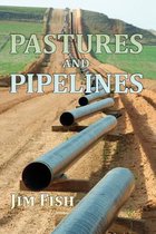 Pastures and Pipelines