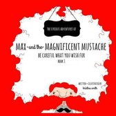 Max And The Magnificent Mustache