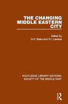 Routledge Library Editions: Society of the Middle East - The Changing Middle Eastern City
