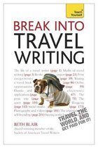 Teach Yourself Break Into Travel Writing