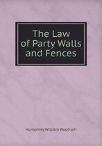 The Law of Party Walls and Fences