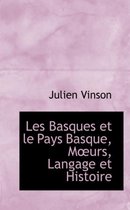 Les Basques Et Le Pays Basque, Ma urs, Langage Et Histoire