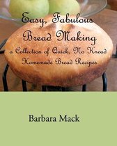 Easy, Fabulous Bread Making