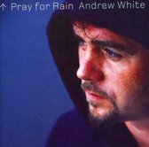 Andrew White - Pray For Rain (CD)