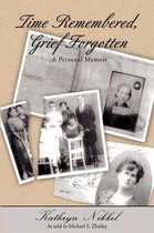 Time Remembered, Grief Forgotten