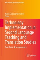New Frontiers in Translation Studies - Technology Implementation in Second Language Teaching and Translation Studies