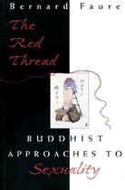 The Red Thread - Buddhist Approaches to Sexuality (Paper)