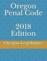 Oregon Penal Code 2018 Edition