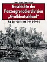 Geschichte der Panzergrenadierdivision Grossdeutschland 1942-1944