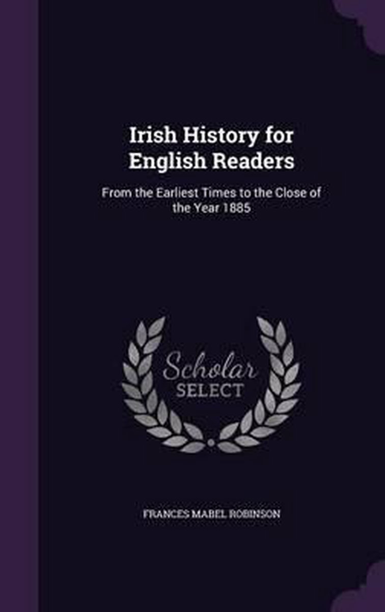 Irish History For English Readers van Frances Mabel Robinson