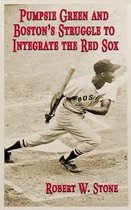 Pumpsie Green and Boston's Struggle to Integrate the Red Sox