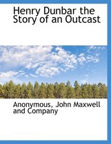 Henry Dunbar the Story of an Outcast