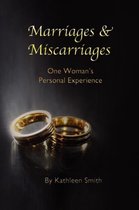 Marriages and Miscarriages