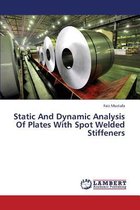 Static and Dynamic Analysis of Plates with Spot Welded Stiffeners