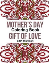 Mother's Day Coloring Book: Gift of Love