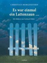Es war einmal ein Lattenzaun...