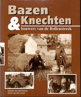 Bazen & knechten. Bouwers van de Bollenstreek.