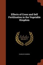 Effects of Cross and Self Fertilisation in the Vegetable Kingdom