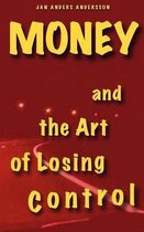 Money and the Art of Losing Control