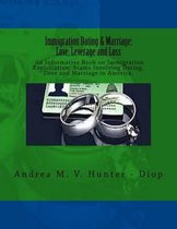 Immigration Dating & Marriage: Love, Leverage and Loss: Immigration Dating & Marriage