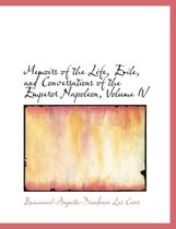 Memoirs of the Life, Exile, and Conversations of the Emperor Napoleon, Volume IV