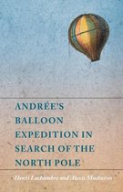Andrée's Balloon Expedition in Search of the North Pole