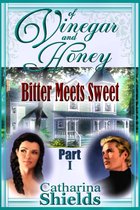 Of Vinegar and Honey, Part I: ''Bitter Meets Sweet''