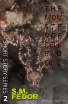 Short Story Series 2 - The Monster of Cellblock C