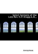 Select Sermons of the Late REV. N.P. Knapp A.M.,