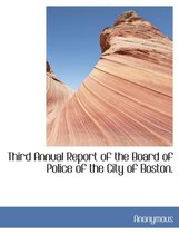 Third Annual Report of the Board of Police of the City of Boston.