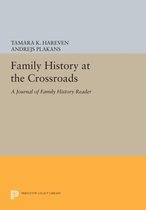 Family History at the Crossroads - A ''Journal of Family History'' Reader