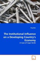 The Institutional Influence on a Developing Country's Economy