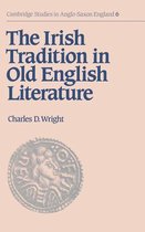 Cambridge Studies in Anglo-Saxon EnglandSeries Number 6-The Irish Tradition in Old English Literature