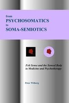 From Psychosomatics to Soma-Semiotics