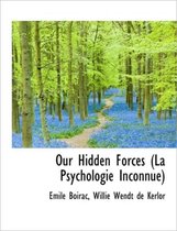 Our Hidden Forces (La Psychologie Inconnue)