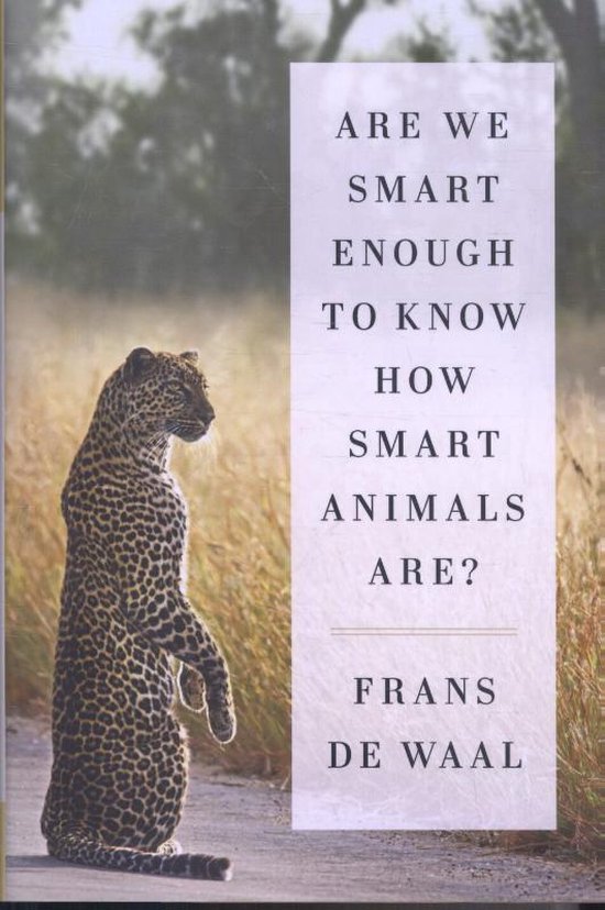 Are We Smart Enough to Know How Smart Animals Are? - cover