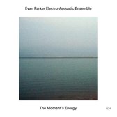 Evan Parker & Electro-Acoustic Ensemble - The Moment's Energy (CD)