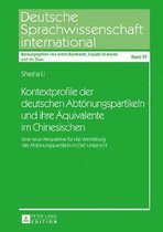 Deutsche Sprachwissenschaft International- Kontextprofile der deutschen Abtoenungspartikeln und ihre Aequivalente im Chinesischen