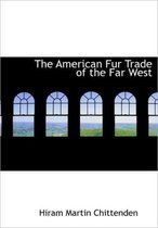 The American Fur Trade of the Far West