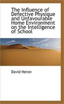 The Influence of Defective Physique and Unfavourable Home Environment on the Intelligence of School