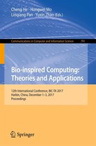 Communications in Computer and Information Science 791 - Bio-inspired Computing: Theories and Applications